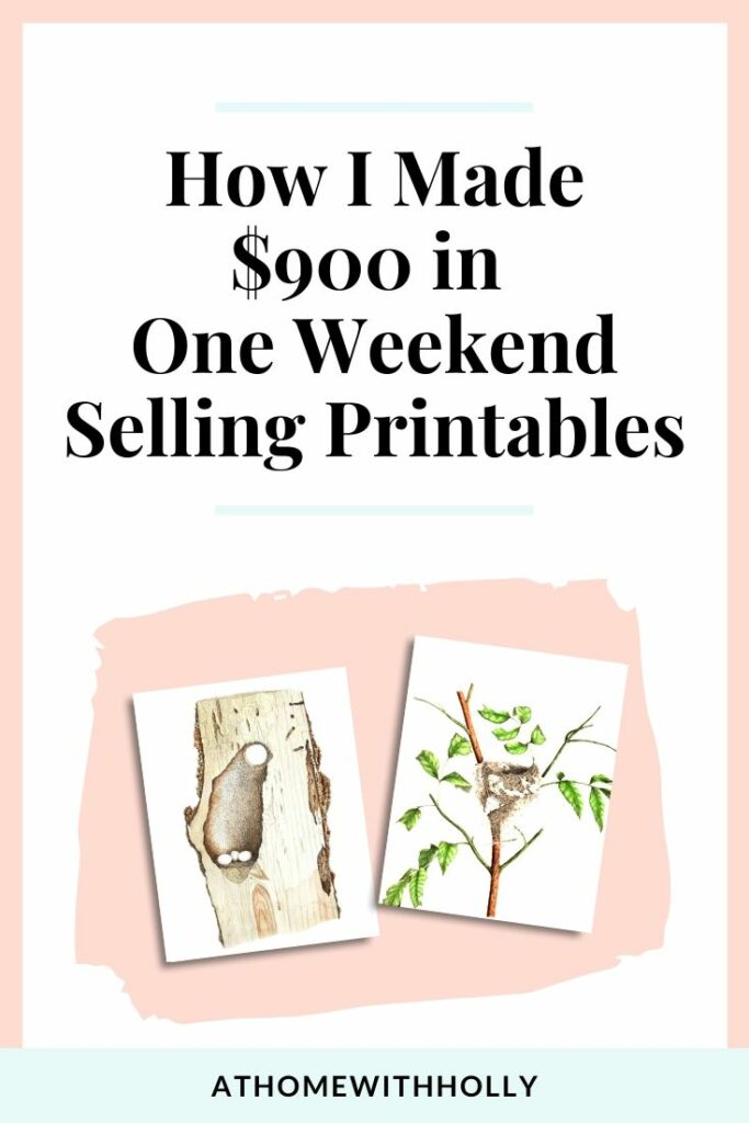 How I Made $900 in One Weekend Selling Printables | How to make money selling printables either full time or as a money making hobby. 