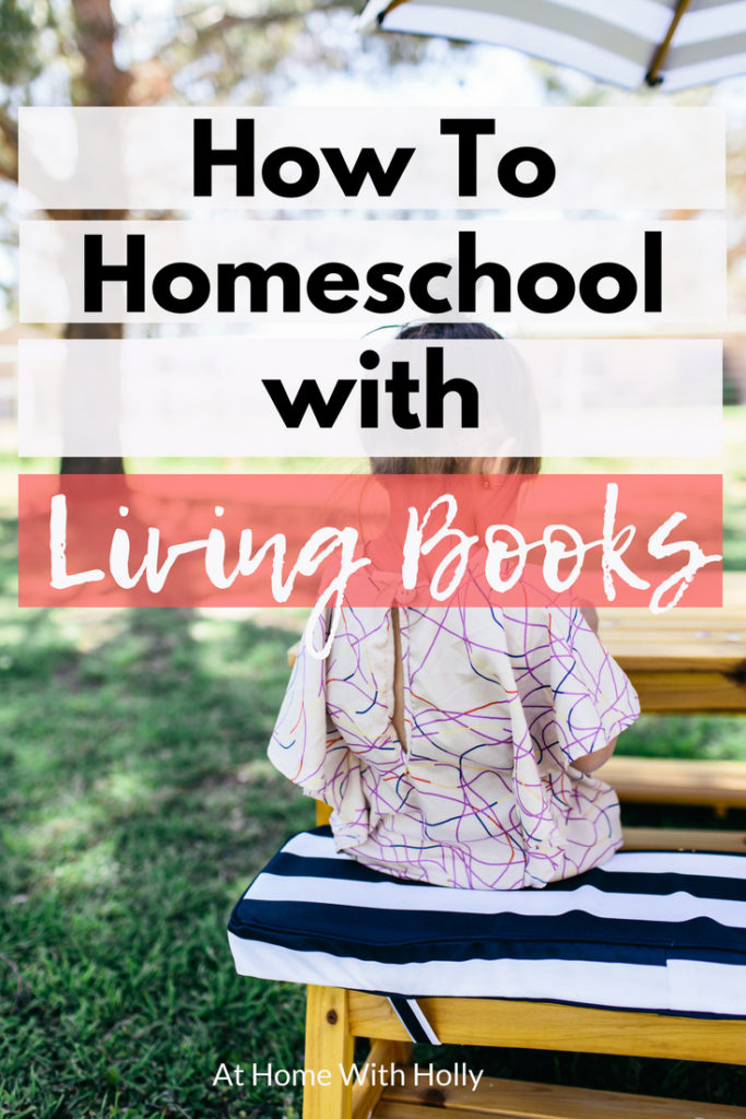 How To Homeschool With Living Books