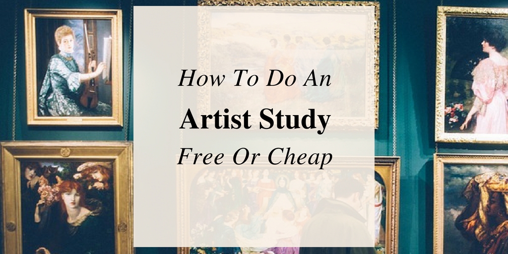 How To Do Artist Study For Free or Cheap