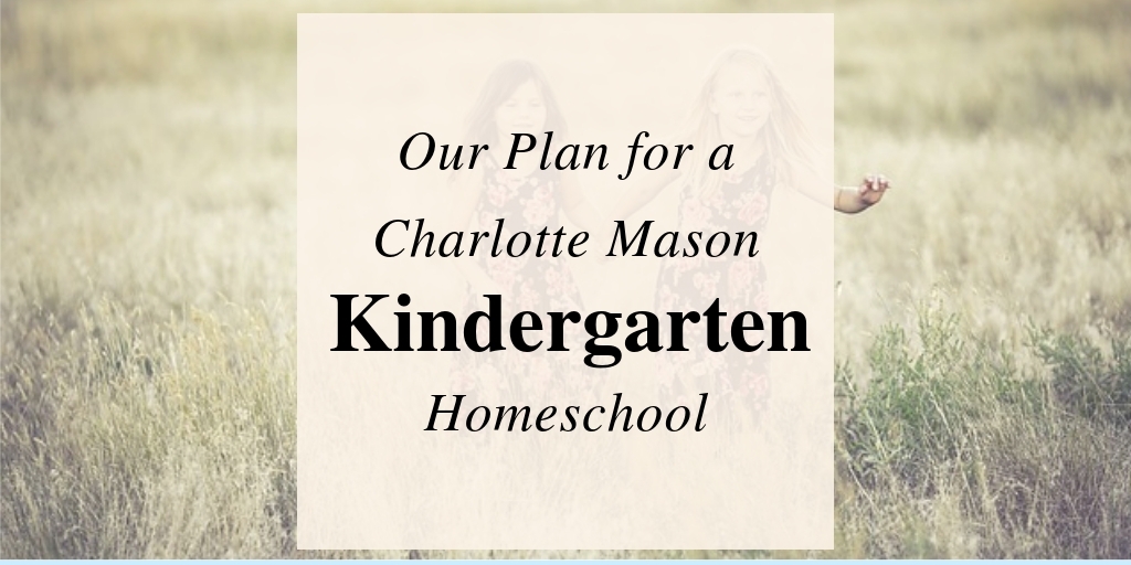 Charlotte Mason Homeschool Kindergarten