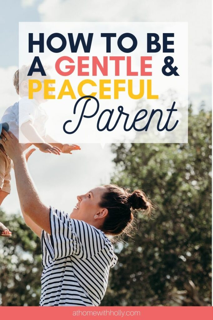 How To BE a Gentle And Peaceful Parent