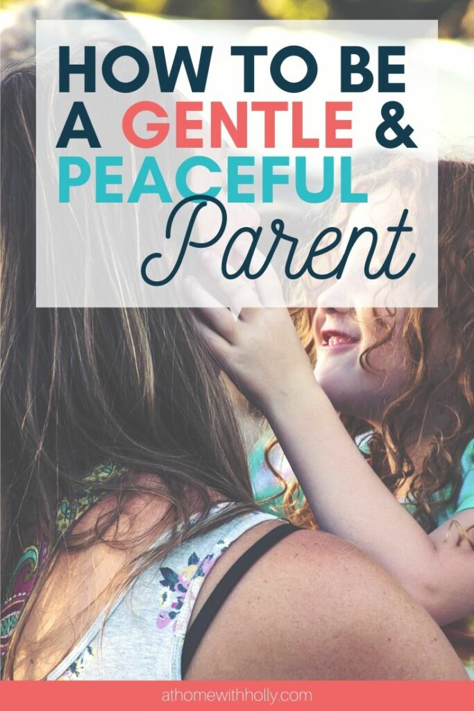 How To Be a Peaceful and Gentle Parent