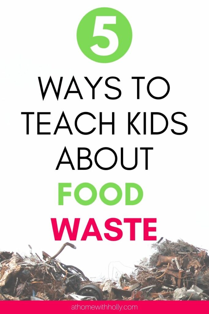 5 Ways To Teach Kids About Food Waste