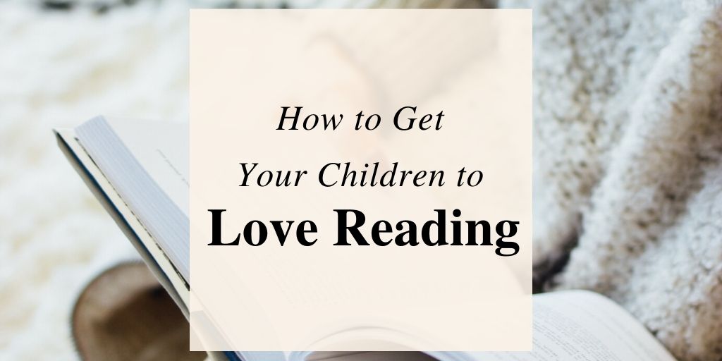 How To Get Children To Love Reading